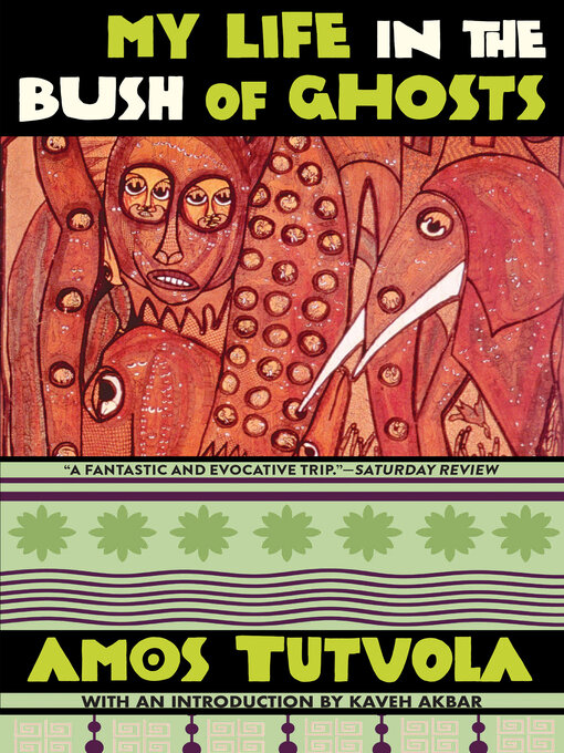 Title details for My Life in the Bush of Ghosts by Amos Tutuola - Available